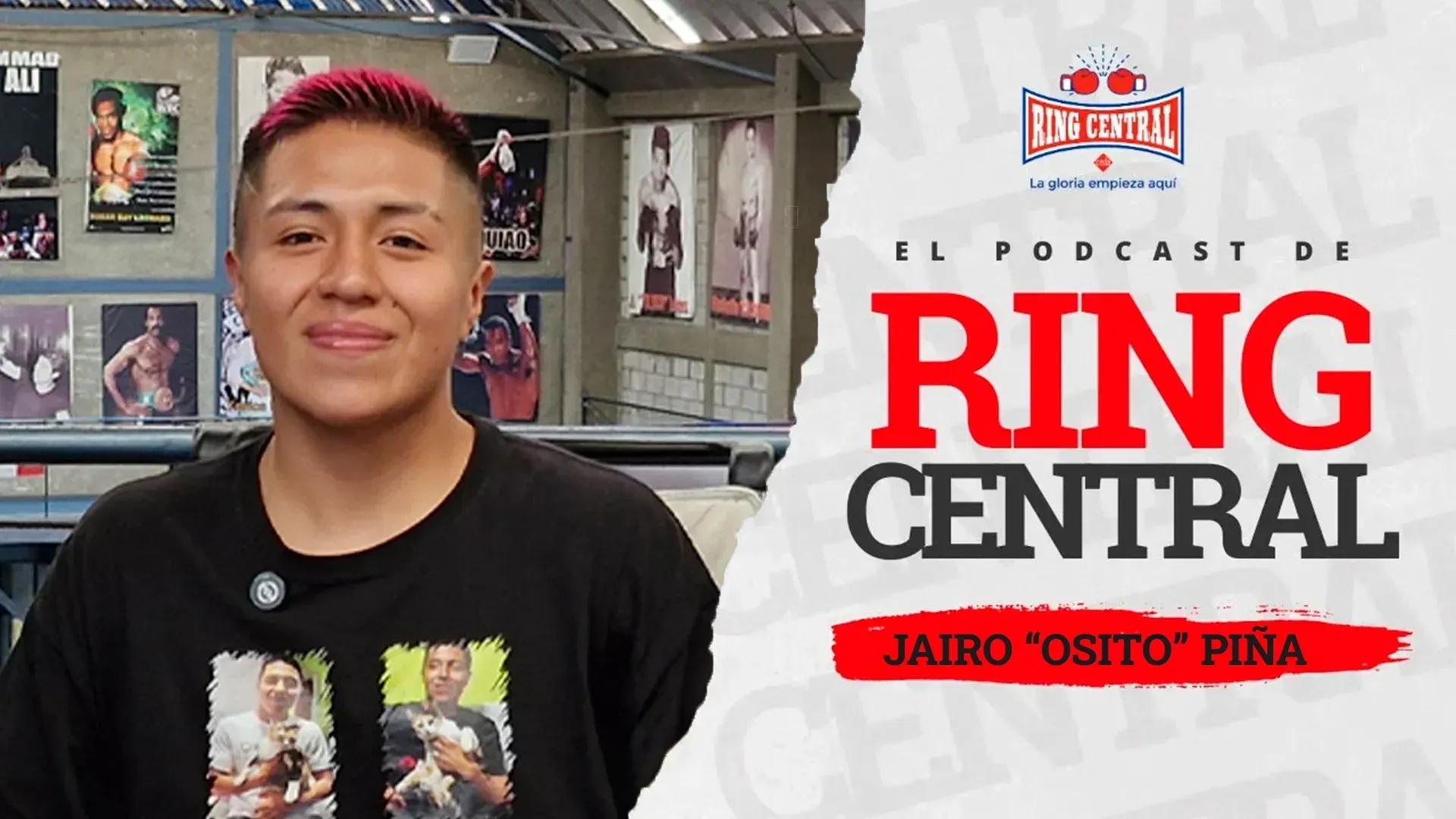 Corazón, puños y familia en el ring: Jairo "El Osito" Piña visita «El podcast de Ring Central»
